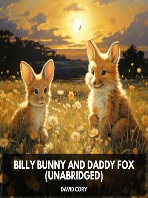 cover image of Billy Bunny and Daddy Fox (Unabridged)